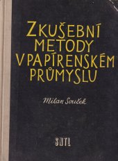 kniha Zkušební metody v papírenském průmyslu Určeno pracovníkům provozní kontroly papíren, celulosek, brusíren dřeva, zpracovatelských závodů, výzkum. ústavů i v laboratořích, SNTL 1958