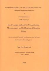 kniha Spectroscopic methods for concentration measurements and calibration of reactive gases author's summary of dissertation = Spektroskopické metody pro koncentrační měření a kalibraci reaktivních plynů : thesis cotutelle, VŠB - Technická univerzita Ostrava, FBI 2010