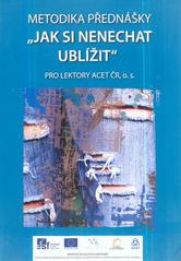 kniha Metodika přednášky "Jak si nenechat ublížit" pro lektory ACET ČR, o.s., Ethics 2010