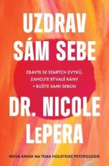 kniha Uzdrav sám sebe Nová kniha na téma holistické psychologie, Euromedia Group 2024