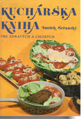 kniha Kuchárska kniha pre zdravých a chorých, Osveta 1982