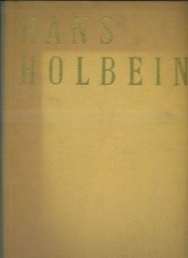 kniha Hans Holbein a jihoněmecké malířství kolem roku 1500, Orbis 1942