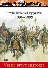 kniha První křížová výprava 1096-1099  Dobytí Svaté země, Amercom SA 2010