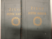 kniha Život Ježíše Krista, Cyrilo-Methodějská knihtiskárna a nakladatelství V. Kotrba 1913