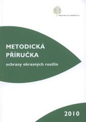 kniha Metodická příručka ochrany okrasných rostlin, Ministerstvo zemědělství 2010