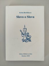 kniha Slovo o Slovu, aneb, Svědčit znamená žít (výbor z promluv přednesených v Miličově kapli v Hosticích v letech 1974-2003), Emil J. Havlíček 2003