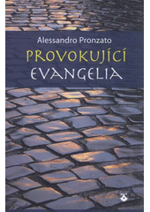 kniha Provokující evangelia, Karmelitánské nakladatelství 2012