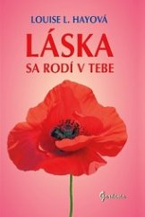 kniha Láska sa rodí v tebe, Gardenia Publishers 2007