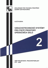 kniha Vzduchotechnické systémy pro čisté prostory operačních sálů, Společnost pro techniku prostředí - územní centrum Brno 2008