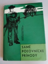 kniha Samé poľovnícké príhody, Slovenské vydavateľstvo pôdohospodárskej literatúry 1967