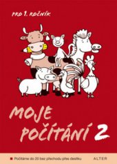 kniha Moje počítání 2 pro 1. ročník [ZŠ] : počítáme do 20 bez přechodu přes desítku, Alter 2013