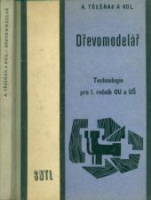 kniha Dřevomodelář Technologie pro 1. roč. odb. učilišť a učňovských škol : Učeb. obor - dřevomodelář, SNTL 1966
