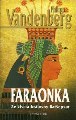kniha Faraonka ze života královny Hatšepsut, Knižní klub 2008