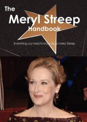 kniha The Maryl Streep handbook Everything you need to know about Meryl Streep, Emereo Publishing 2012