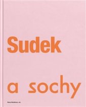 kniha Sudek a sochy, Ústav dějin umění Akademie věd České republiky 2020