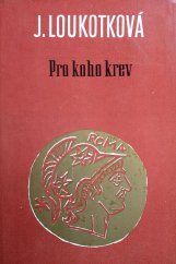 kniha Pro koho krev Historický román, Melantrich 1968