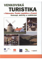 kniha Venkovská turistika v Rakousku, České republice a Francii koncept, aktivity a vzdělávání, Centrum pro komunitní práci 2007