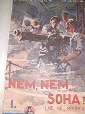 kniha Nem,nem,soha 1.díl,román z bojů o Slovensko, Za svobodu 1918