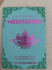 kniha A little bit of meditation  An introduction to mindfulness, Sterling Publishing Co. 2014