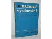 kniha Názorné vyučování na základní devítileté škole, SPN 1967