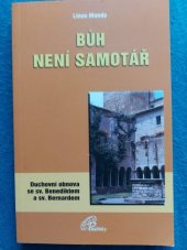 kniha Bůh není samotář duchovní obnova se sv. Benediktem a sv. Bernardem, Paulínky 2006