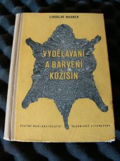 kniha Vydělávání a barvení kožišin Určeno ... stř. a vyš. kádrům ... učeb. pomůcka studujícím odb. a vys. škol tohoto oboru i příbuzných odvětví, SNTL 1954