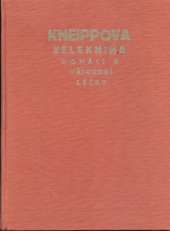 kniha Kneippova velekniha domácí a přírodní léčby Rádce pro zdravé i nemocné, Vladimír Orel 1932
