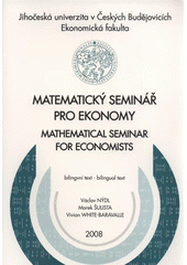 kniha Matematický seminář pro ekonomy = Mathematical seminar for economists, Jihočeská univerzita, Ekonomická fakulta 2008