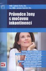 kniha Průvodce ženy s močovou inkontinencí, Mladá fronta 2010