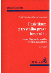 kniha Praktikum z trestního práva hmotného zvláštní část, C. H. Beck 2010