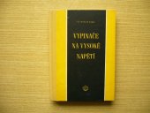 kniha Vypinače na vysoké napětí Určeno konstruktérům elektrických přístrojů, energetikům a posluchačům vys. a prům. škol, SNTL 1954