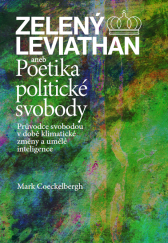 kniha Zelený Leviathan aneb Poetika politické svobody Průvodce svobodou v době klimatické změny a umělé inteligence, Herrmann & synové 2024