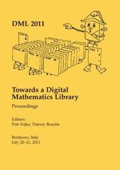 kniha DML 2011 Towards a Digital Mathematics Library : Bertinoro, Italy, July 20-21st, 2011 : proceedings, Masaryk University 2011