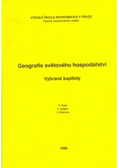 kniha Geografie světového hospodářství vybrané kapitoly : určeno pro stud. všech fakult VŠE, Vysoká škola ekonomická 1994