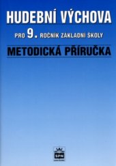 kniha Metodická příručka k učebnici Hudební výchova pro 9. ročník základní školy, SPN 1999