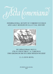 kniha Acta Comeniana archiv pro bádání o životě a díle Jana Amose Komenského = Internationale Revue für Studien über J.A. Comenius und Ideengeschichte der frühen Neuzeit = International review of Comenius studies and early modern intellectual history., Filosofia 2007