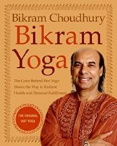 kniha Bikram yoga The original hot yoga, HarperCollins 2007