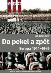kniha Do pekel a zpět Evropa 1914-1949, Argo 2017