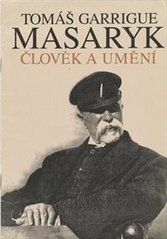 kniha Tomáš Garrique Masaryk člověk a umění, průvodce výstavou, Masarykovo demokratické hnutí 1995