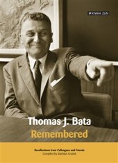 kniha Thomas J. Bata. Remembered, Kniha Zlín 2016