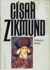 kniha Císař Zikmund Kostnice, Hus a války proti Turkům, Mladá fronta 1996