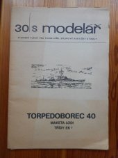 kniha Torpedoborec 40 maketa lodi  - Stavební plány pro modeláře, zájmové kroužky a školy, Naše vojsko 1980