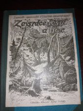 kniha Ze srdce lesů a hor příběhy z Bukoviny a Besarabie, Ústřední jednota lesních, lovčích a rybničních zřízenců 1935