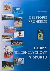 kniha Z historie Kroměříže. Dějiny tělesné výchovy a sportu, Saša A. Michajlovič 1999