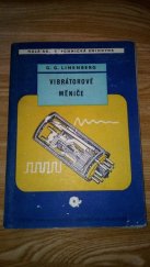 kniha Vibrátorové měniče Určeno pracovníkům zabývajícím se vývojem, výrobou a provozem vibrátorových měničů i radioamatérům, SNTL 1958