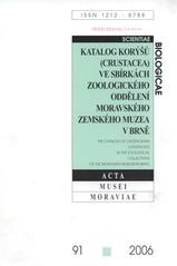 kniha Katalog korýšů (Crustacea) ve sbírkách zoologického oddělení Moravského zemského muzea v Brně = The catalog of Crustaceans (Crustacea) in the zoological collections of the Moravian Museum in Brno, Moravské zemské museum 2006