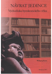 kniha Návrat jedince východiska byrokratického věku, Univerzita Palackého v Olomouci 2011