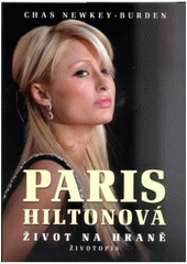 kniha Paris Hiltonová život na hraně : životopis, XYZ 2009