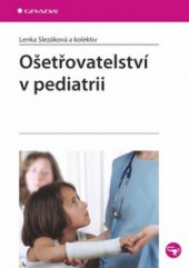 kniha Ošetřovatelství v pediatrii, Grada 2010