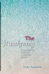 kniha The Awakening A Conscious Shift to a Higher Realm,  Hidden Lighthouse Publishers 2009